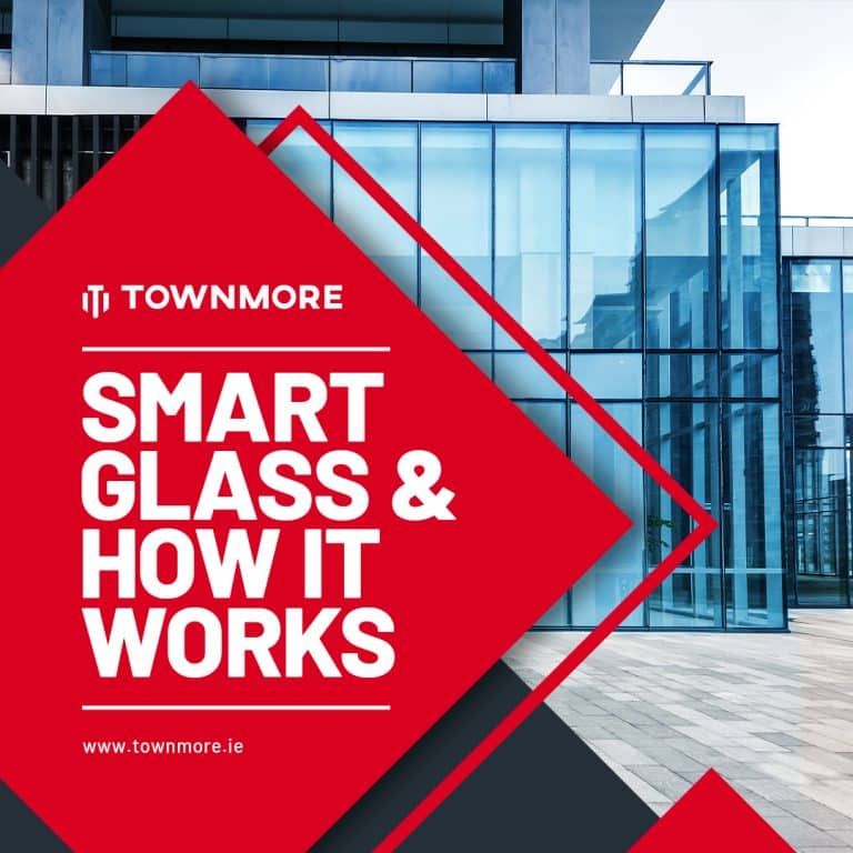 Townmore Smart Glass & How it Works Townmore