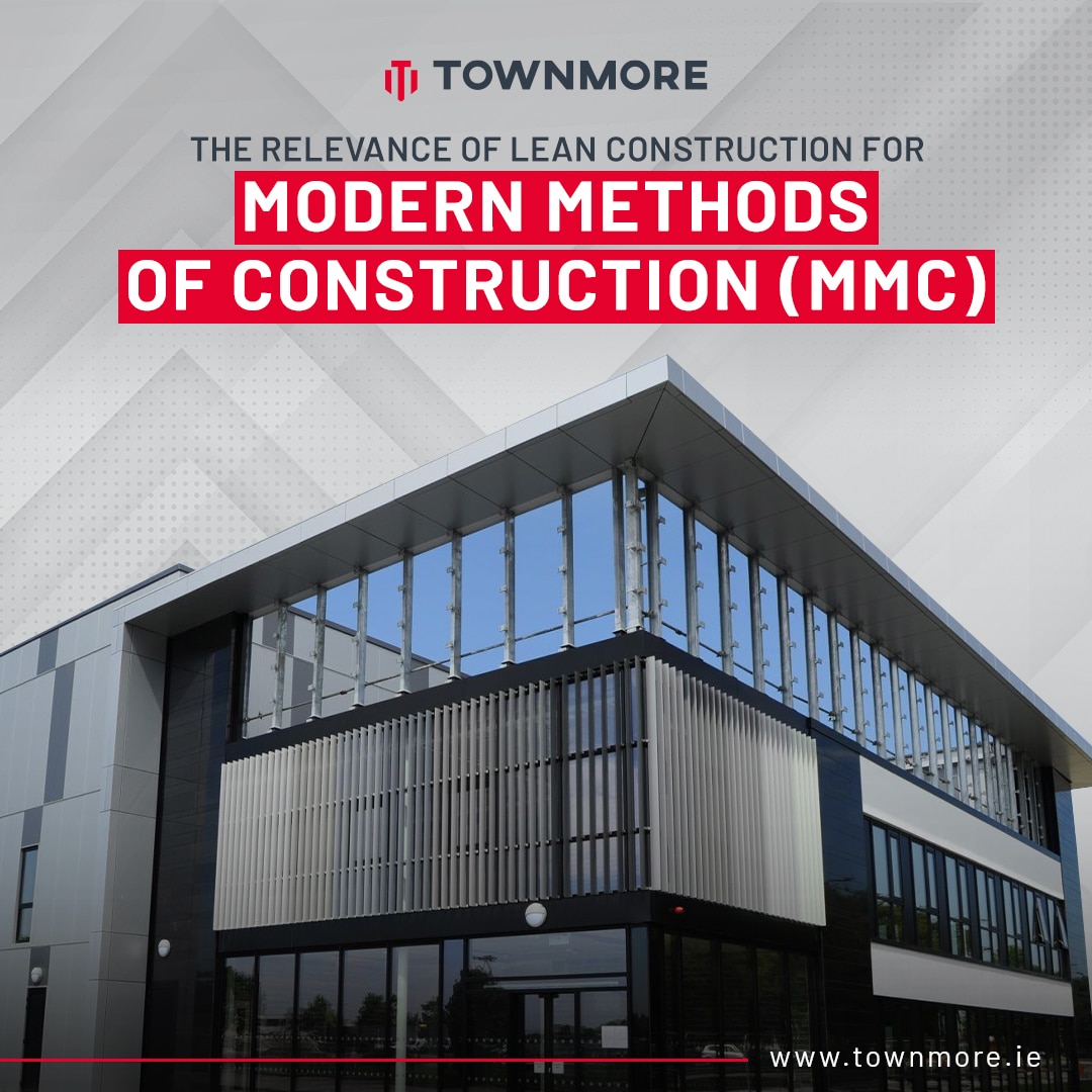 Townmore: The Relevance of Lean Construction for Modern Methods of